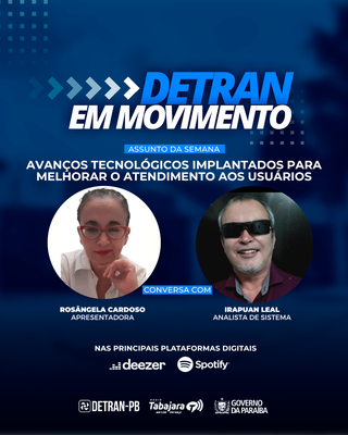 Detran em Movimento destaca os avanços tecnológicos implantados para melhorar o atendimento aos usuários