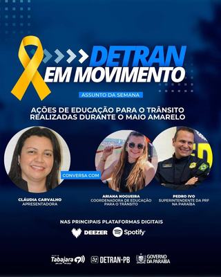 Detran em Movimento repercute as ações de educação para o trânsito realizadas durante o Maio Amarelo