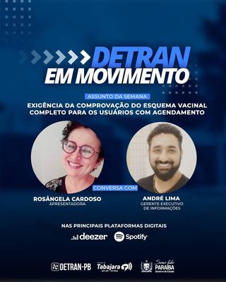 Detran em Movimento destaca a exigência da comprovação do esquema vacinal completo para os usuários do órgão