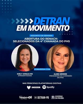Abertura do Renach dos candidatos aptos na 4ª chamada do PHS em destaque no Detran em Movimento